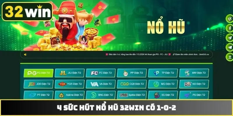 4 sức hút nổ hũ 32WIN có 1-0-2