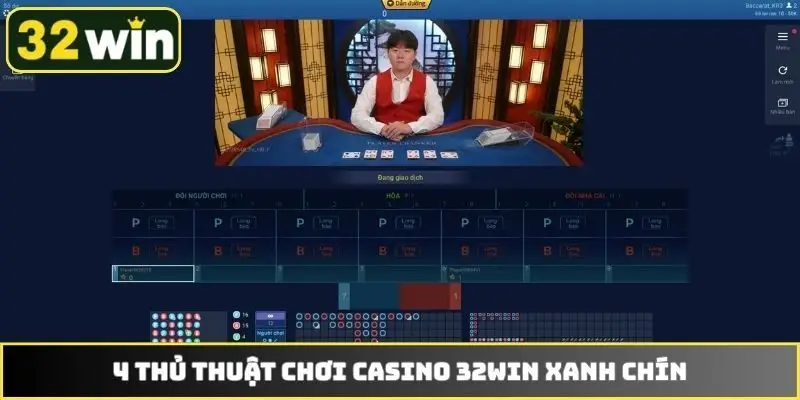 4 thủ thuật chơi casino 32WIN xanh chín