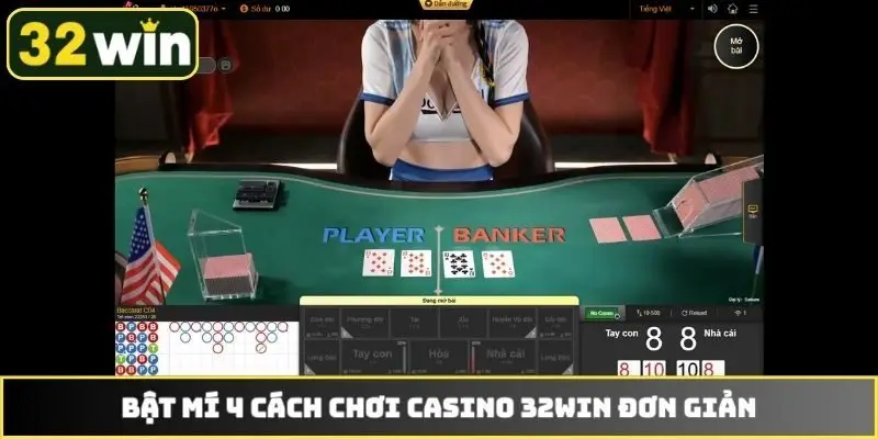 Bật mí 4 cách chơi casino 32WIN đơn giản