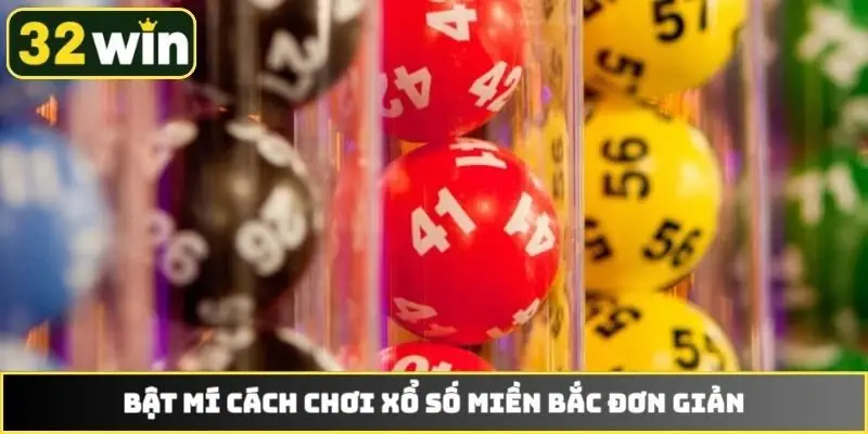 Bật mí cách chơi xổ số miền Bắc đơn giản