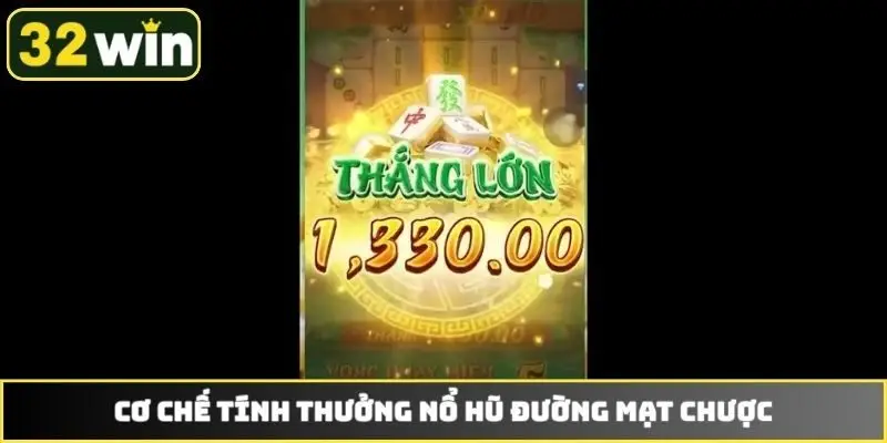Cơ chế tính thưởng nổ hũ Đường Mạt Chược