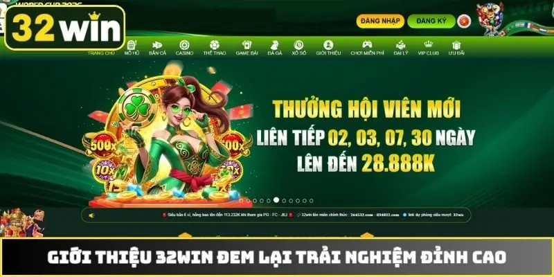 Giới thiệu 32WIN đem lại trải nghiệm đỉnh cao