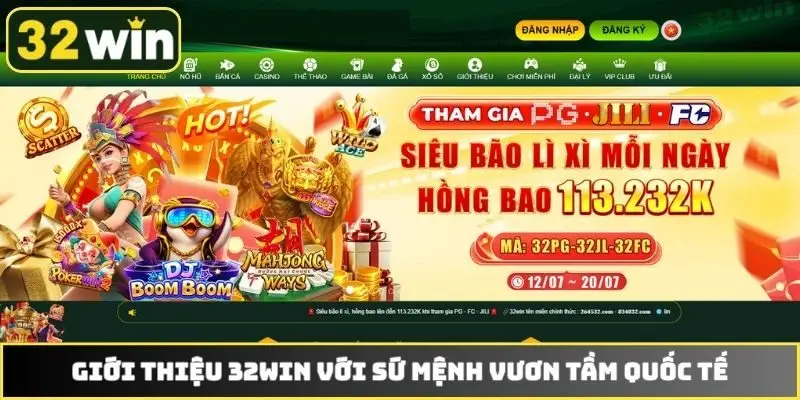 Giới thiệu 32WIN với sứ mệnh vươn tầm quốc tế