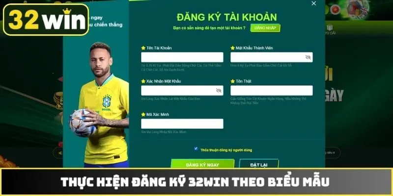 Thực hiện đăng ký 32WIN theo biểu mẫu